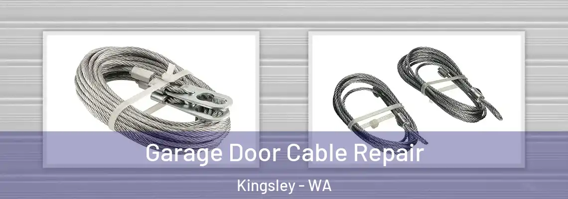 Garage Door Cable Repair Kingsley - WA