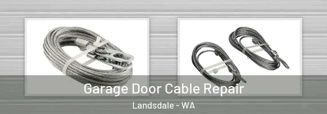  Garage Door Cable Repair Landsdale - WA