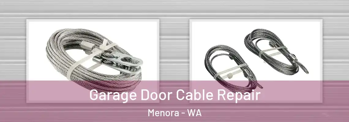 Garage Door Cable Repair Menora - WA