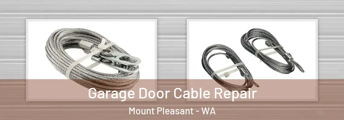 Garage Door Cable Repair Mount Pleasant - WA