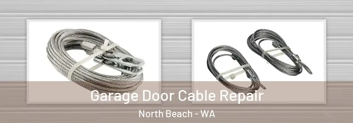  Garage Door Cable Repair North Beach - WA
