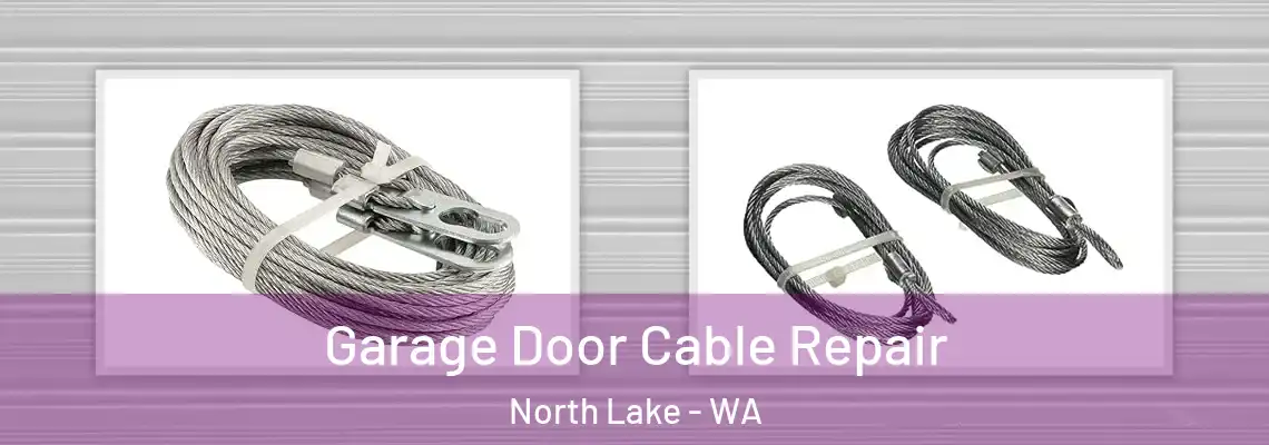 Garage Door Cable Repair North Lake - WA