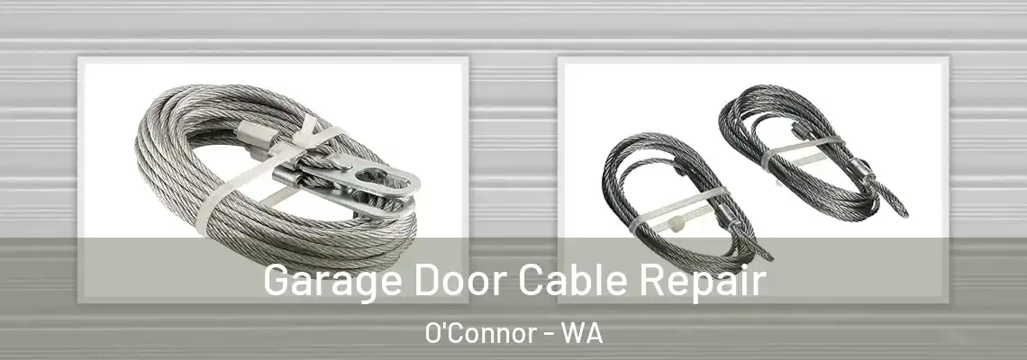 Garage Door Cable Repair O'Connor - WA