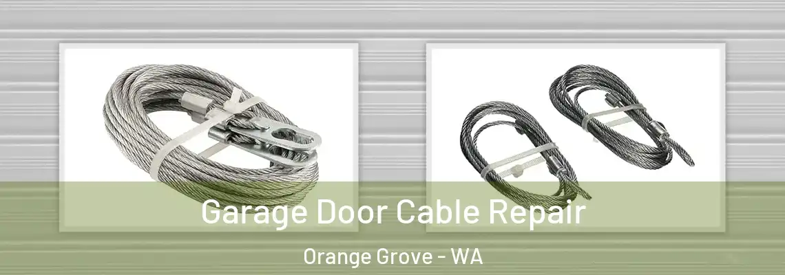 Garage Door Cable Repair Orange Grove - WA