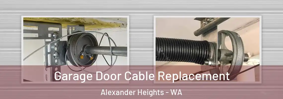 Garage Door Cable Replacement Alexander Heights - WA