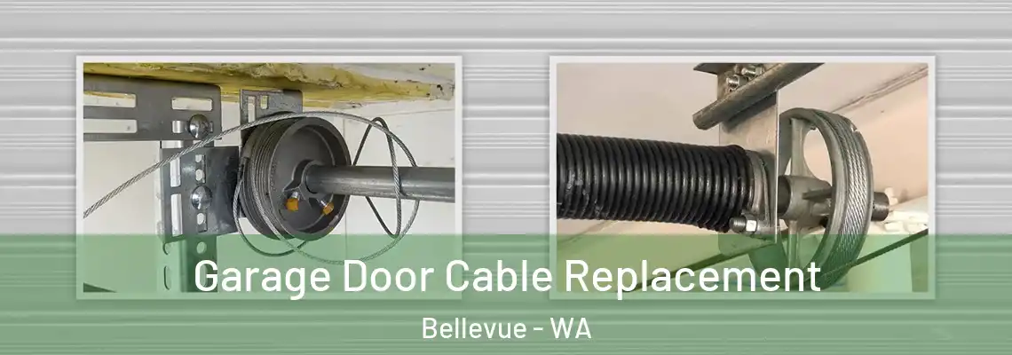 Garage Door Cable Replacement Bellevue - WA