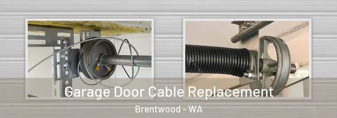 Garage Door Cable Replacement Brentwood - WA
