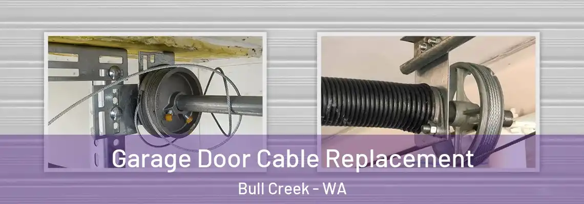 Garage Door Cable Replacement Bull Creek - WA