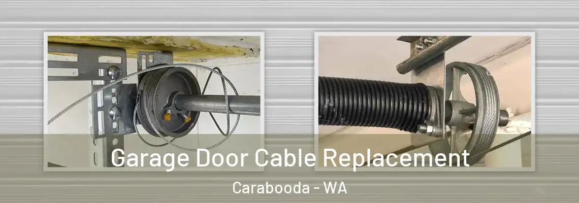 Garage Door Cable Replacement Carabooda - WA