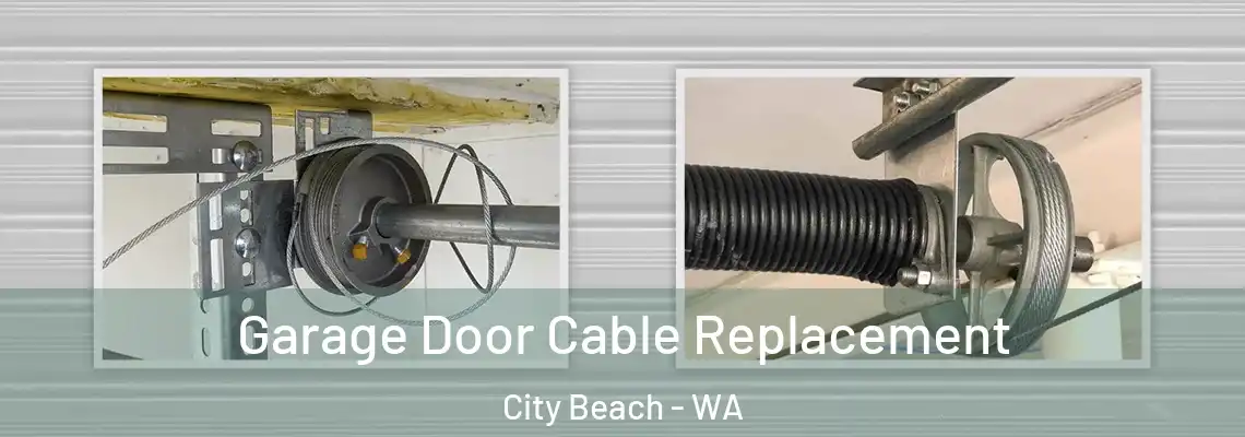Garage Door Cable Replacement City Beach - WA