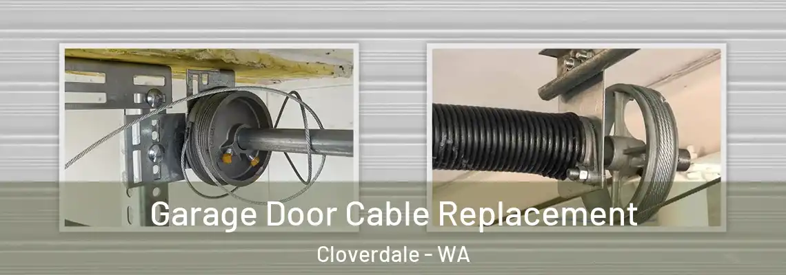 Garage Door Cable Replacement Cloverdale - WA