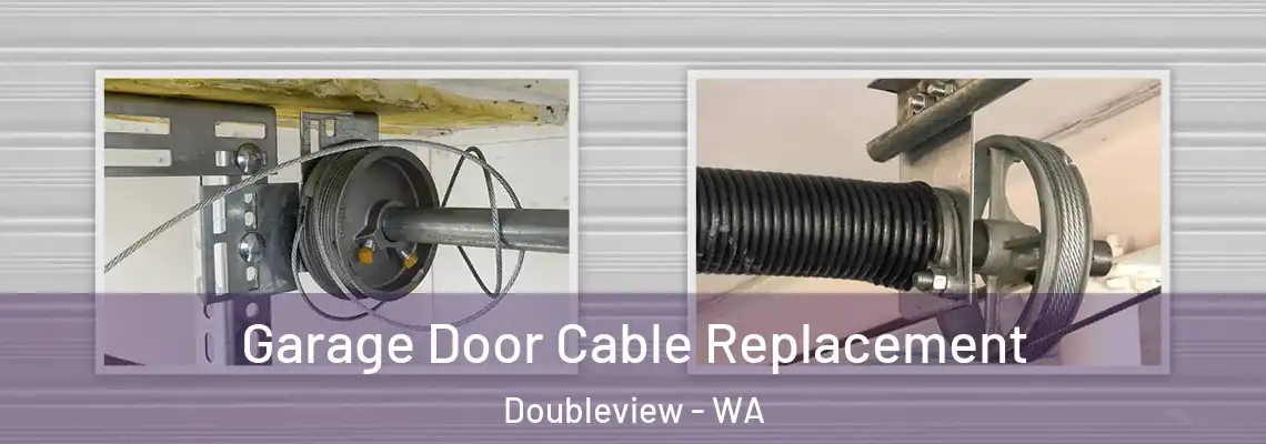 Garage Door Cable Replacement Doubleview - WA