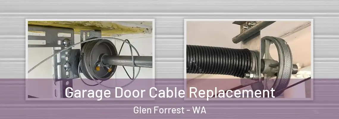 Garage Door Cable Replacement Glen Forrest - WA