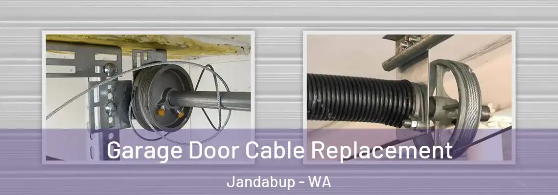 Garage Door Cable Replacement Jandabup - WA