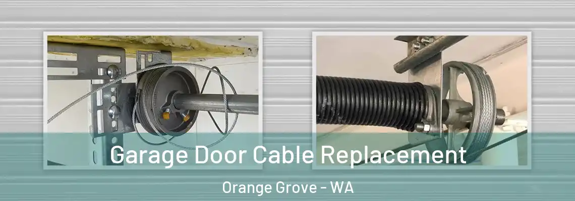 Garage Door Cable Replacement Orange Grove - WA
