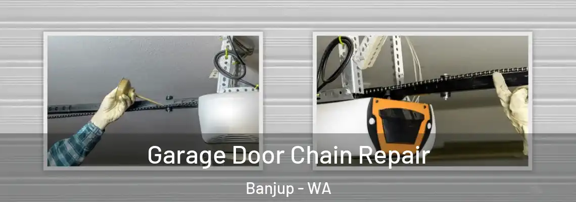 Garage Door Chain Repair Banjup - WA