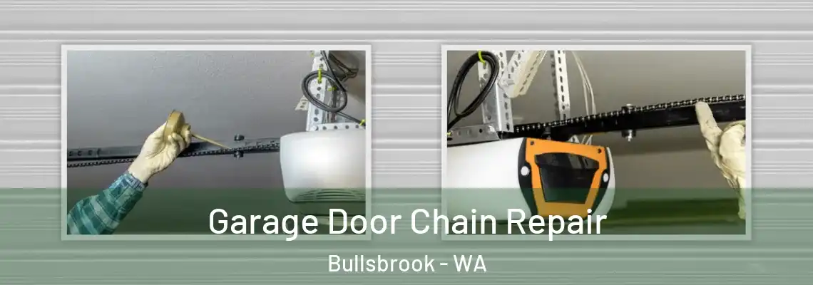 Garage Door Chain Repair Bullsbrook - WA