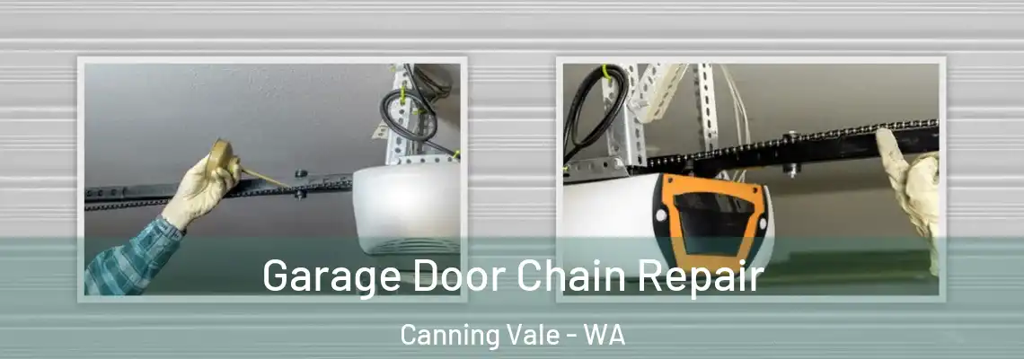 Garage Door Chain Repair Canning Vale - WA