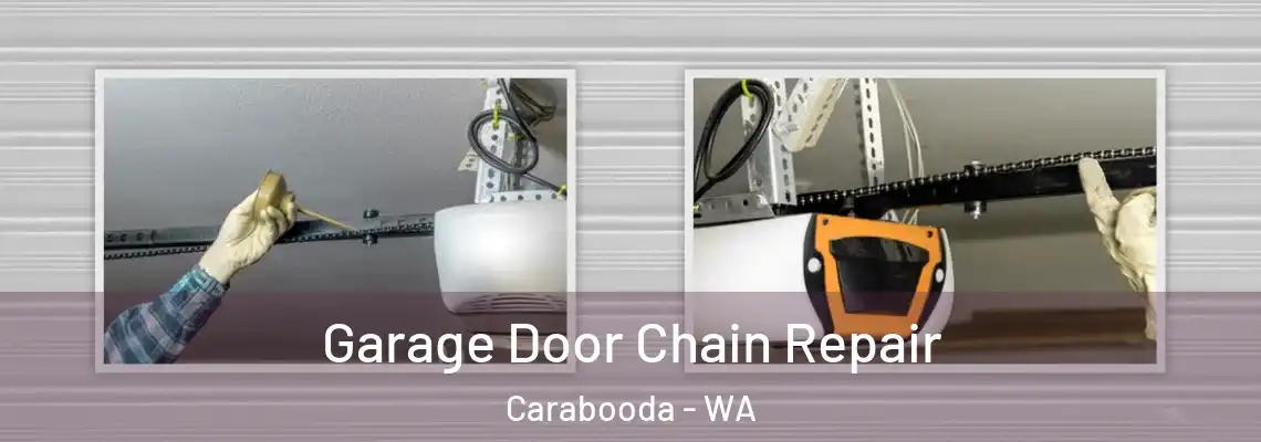 Garage Door Chain Repair Carabooda - WA