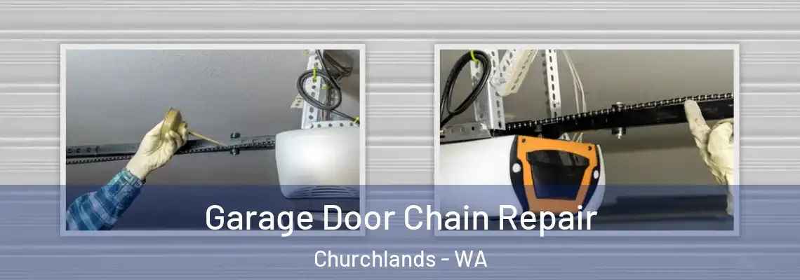 Garage Door Chain Repair Churchlands - WA