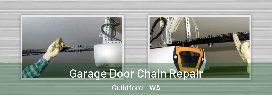 Garage Door Chain Repair Guildford - WA