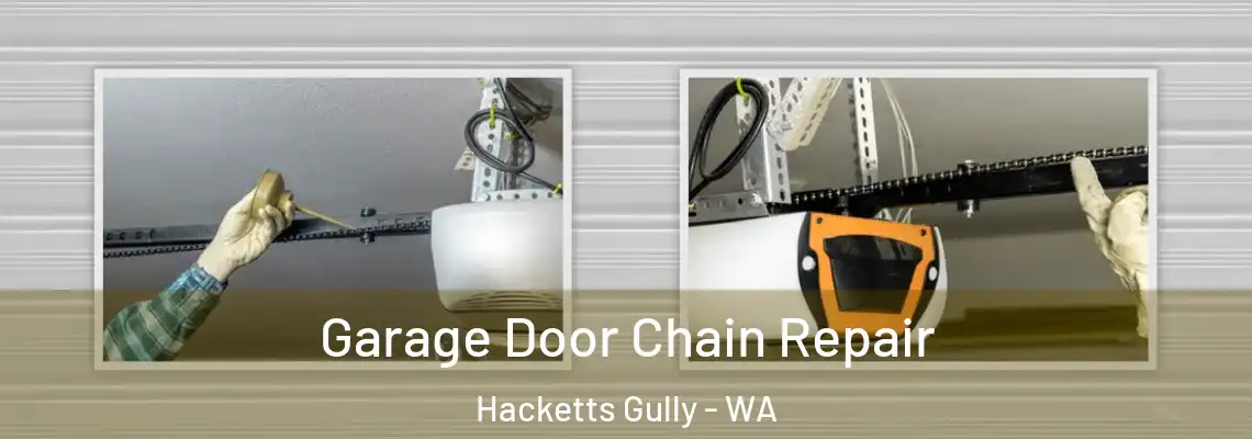 Garage Door Chain Repair Hacketts Gully - WA