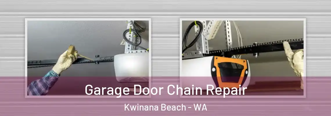 Garage Door Chain Repair Kwinana Beach - WA