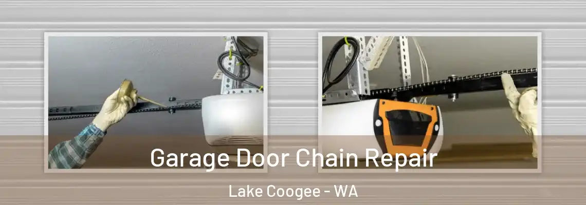  Garage Door Chain Repair Lake Coogee - WA