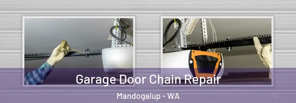 Garage Door Chain Repair Mandogalup - WA