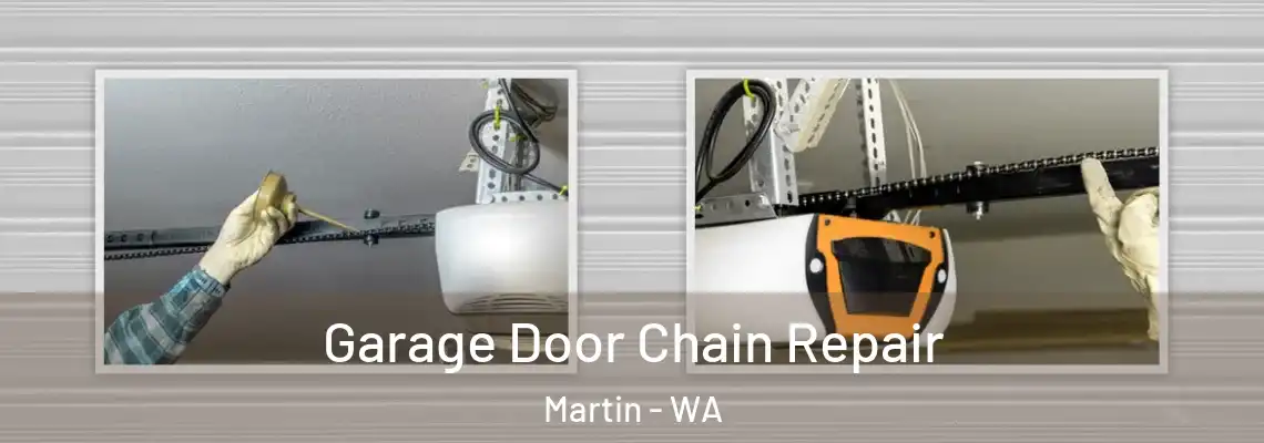 Garage Door Chain Repair Martin - WA