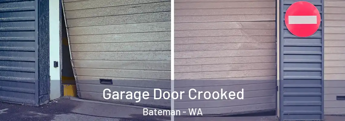 Garage Door Crooked Bateman - WA