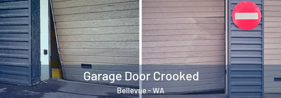 Garage Door Crooked Bellevue - WA