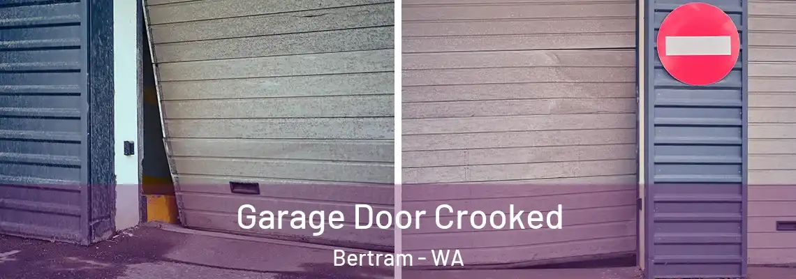 Garage Door Crooked Bertram - WA