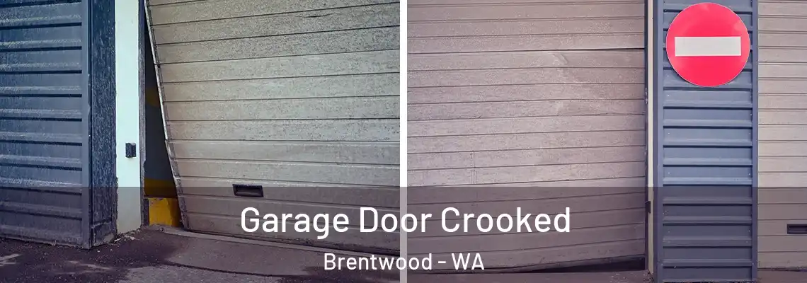 Garage Door Crooked Brentwood - WA
