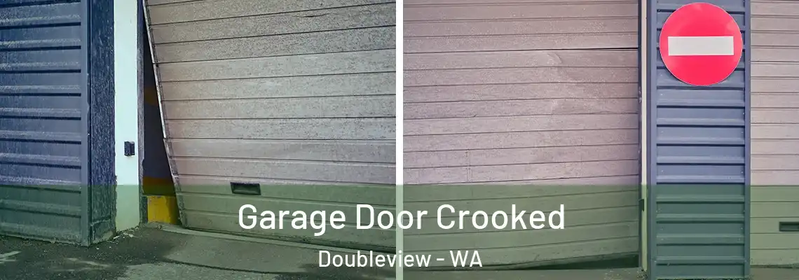 Garage Door Crooked Doubleview - WA