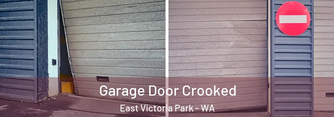 Garage Door Crooked East Victoria Park - WA