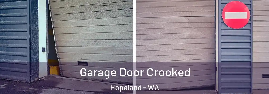 Garage Door Crooked Hopeland - WA