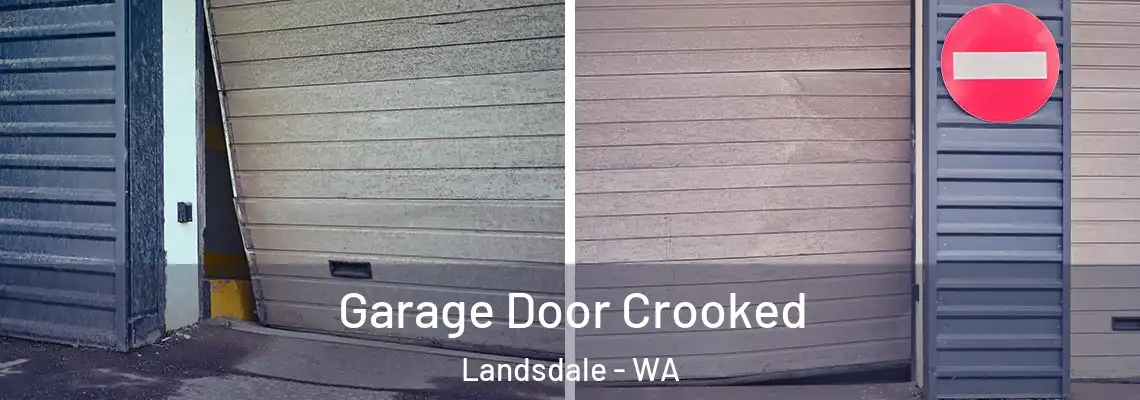 Garage Door Crooked Landsdale - WA