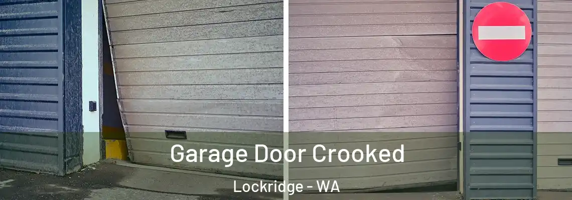 Garage Door Crooked Lockridge - WA