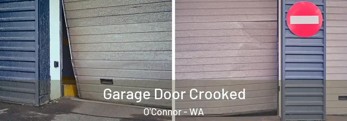 Garage Door Crooked O'Connor - WA