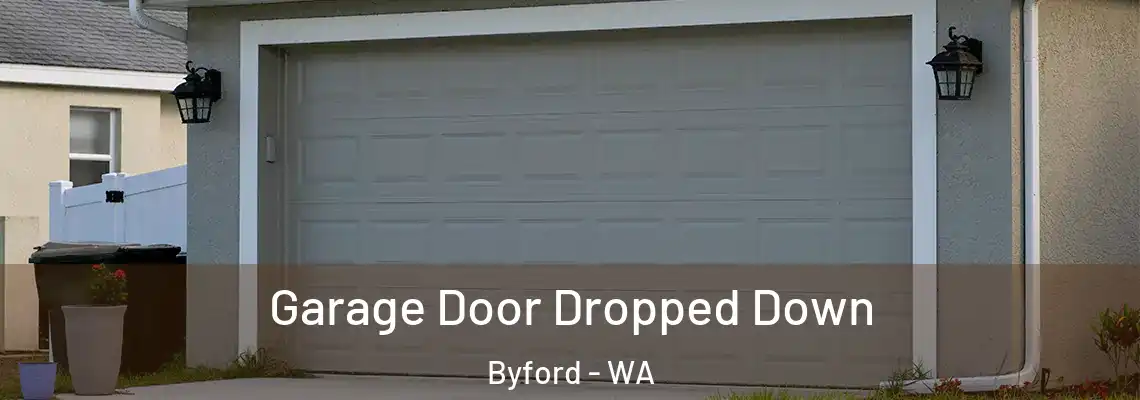 Garage Door Dropped Down Byford - WA