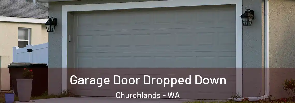 Garage Door Dropped Down Churchlands - WA