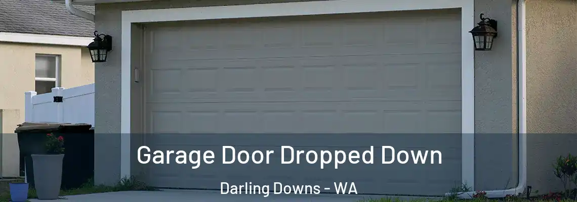 Garage Door Dropped Down Darling Downs - WA