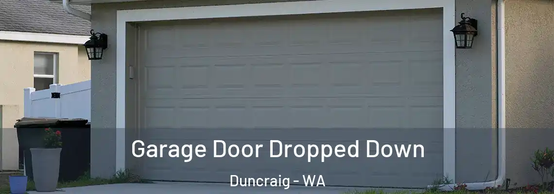 Garage Door Dropped Down Duncraig - WA