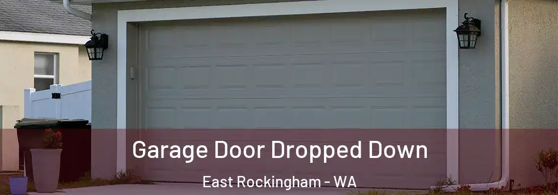 Garage Door Dropped Down East Rockingham - WA