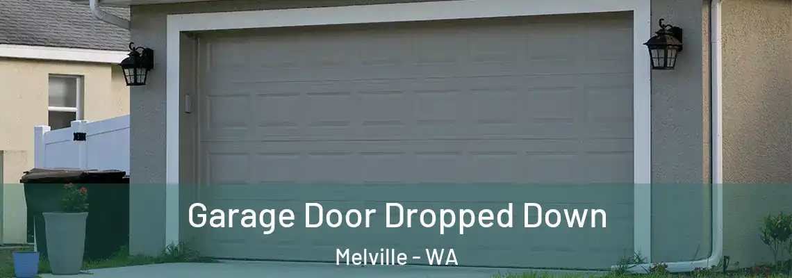 Garage Door Dropped Down Melville - WA