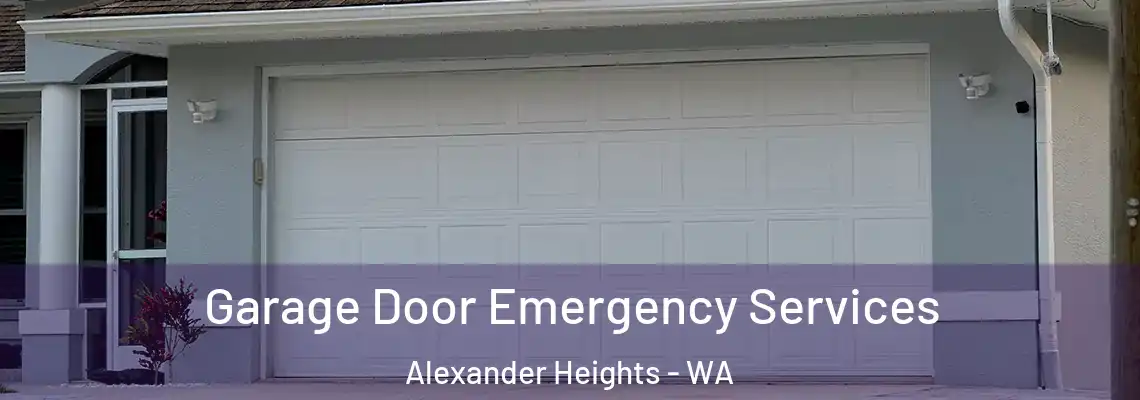 Garage Door Emergency Services Alexander Heights - WA