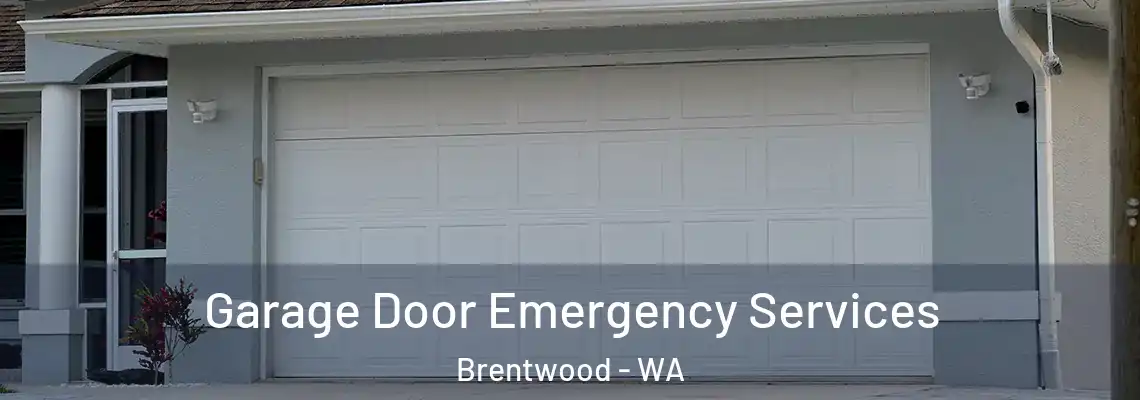 Garage Door Emergency Services Brentwood - WA