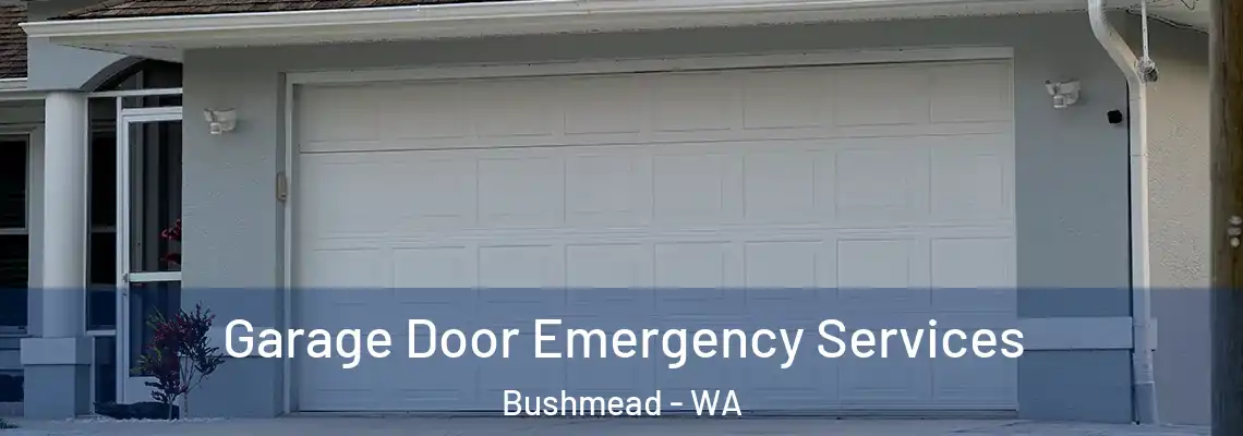 Garage Door Emergency Services Bushmead - WA