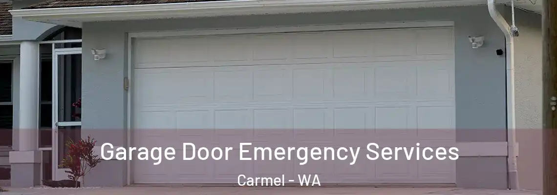 Garage Door Emergency Services Carmel - WA